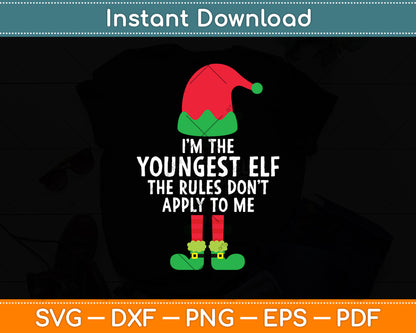 I'm The Youngest ELF The Rules Don't Apply To Me Christmas Svg Digital Cutting File