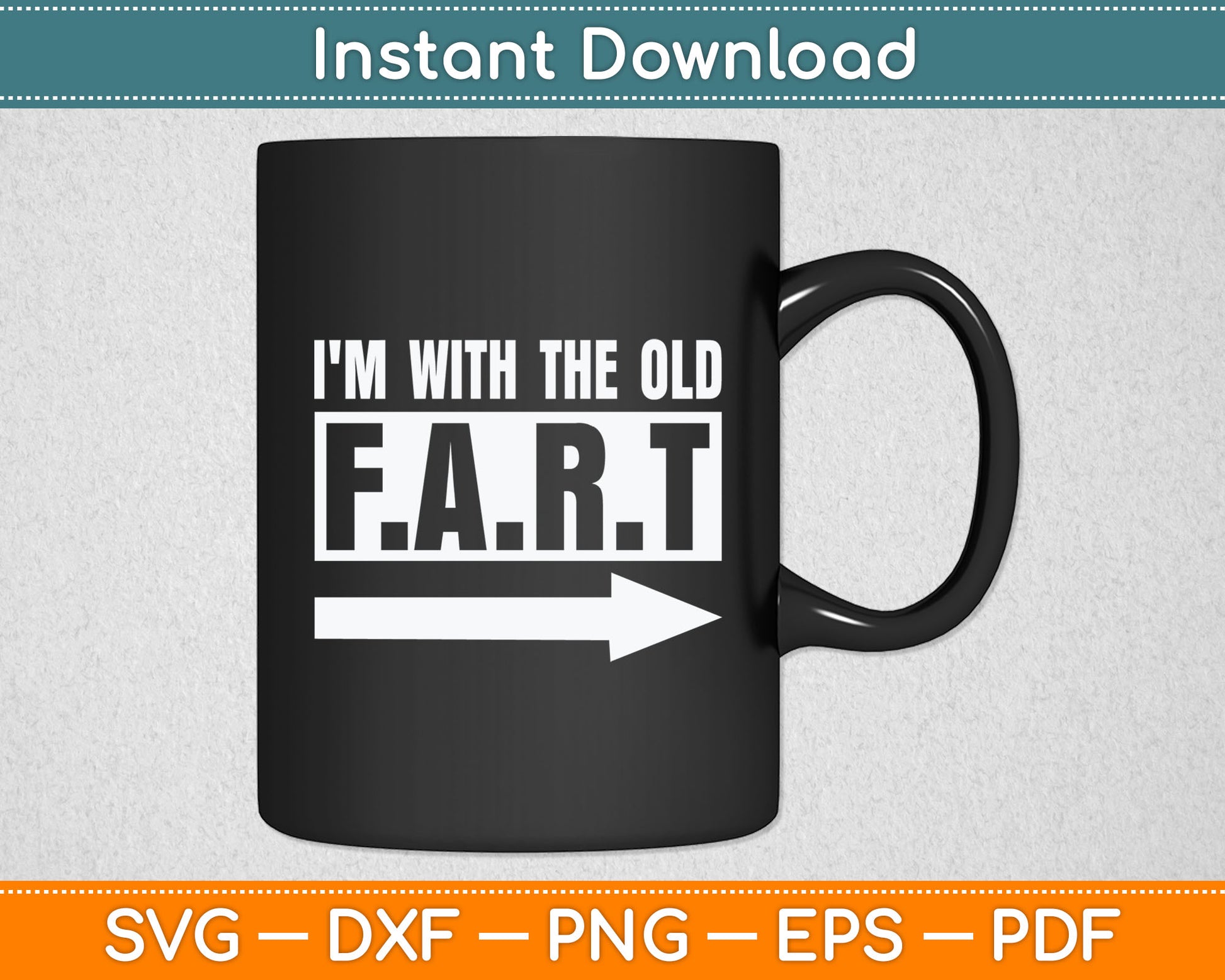I'm With The Old Fart Funny Senior Citizen Svg Digital Cutting File