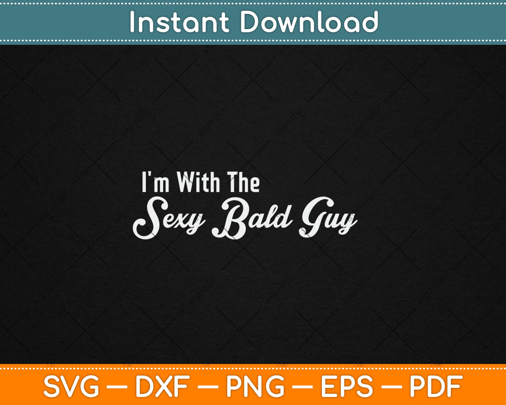 I'm With The Sexy Bald Guy Svg Digital Cutting File