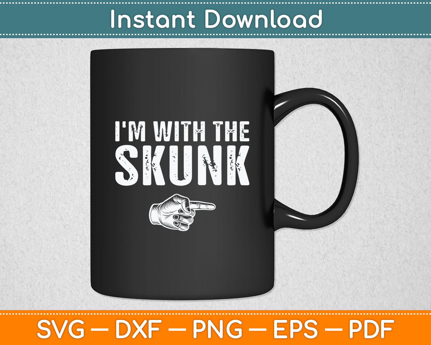 I'm With The Skunk Svg Digital Cutting File
