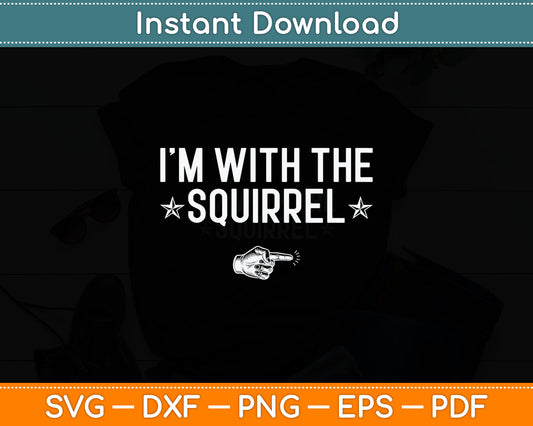 I'm With The Squirrel Halloween Costume Party Matching Svg Digital Cutting File