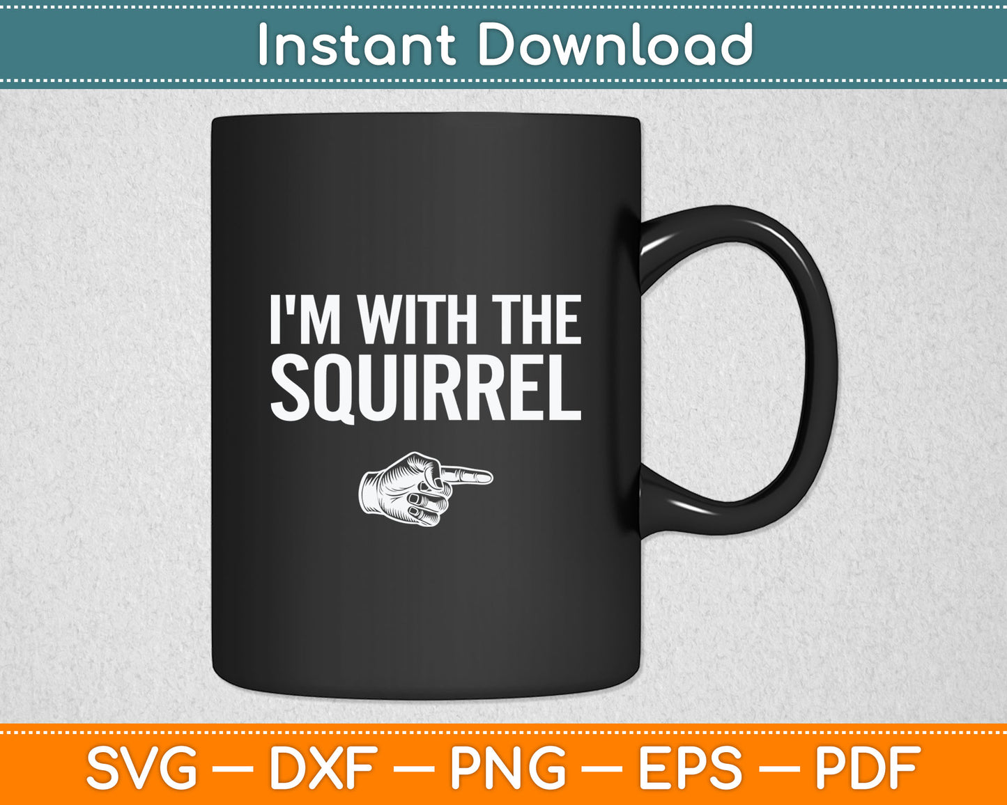 I'm With The Squirrel Matching Squirrel Svg Digital Cutting File