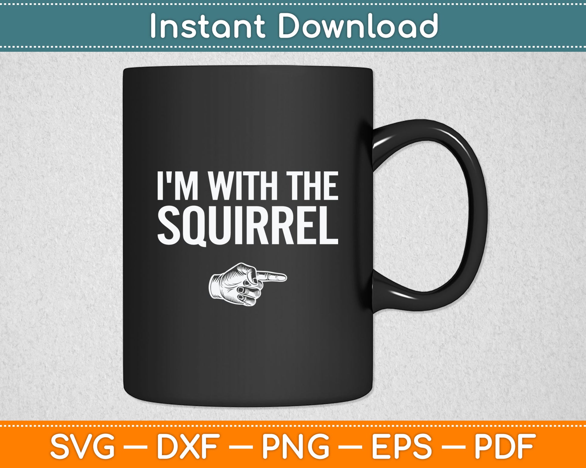 I'm With The Squirrel Matching Squirrel Svg Digital Cutting File