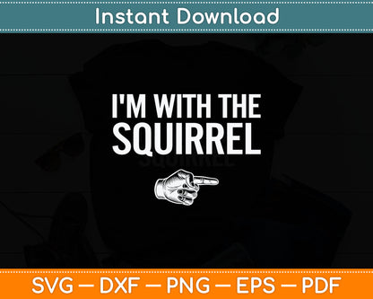 I'm With The Squirrel Matching Squirrel Svg Digital Cutting File