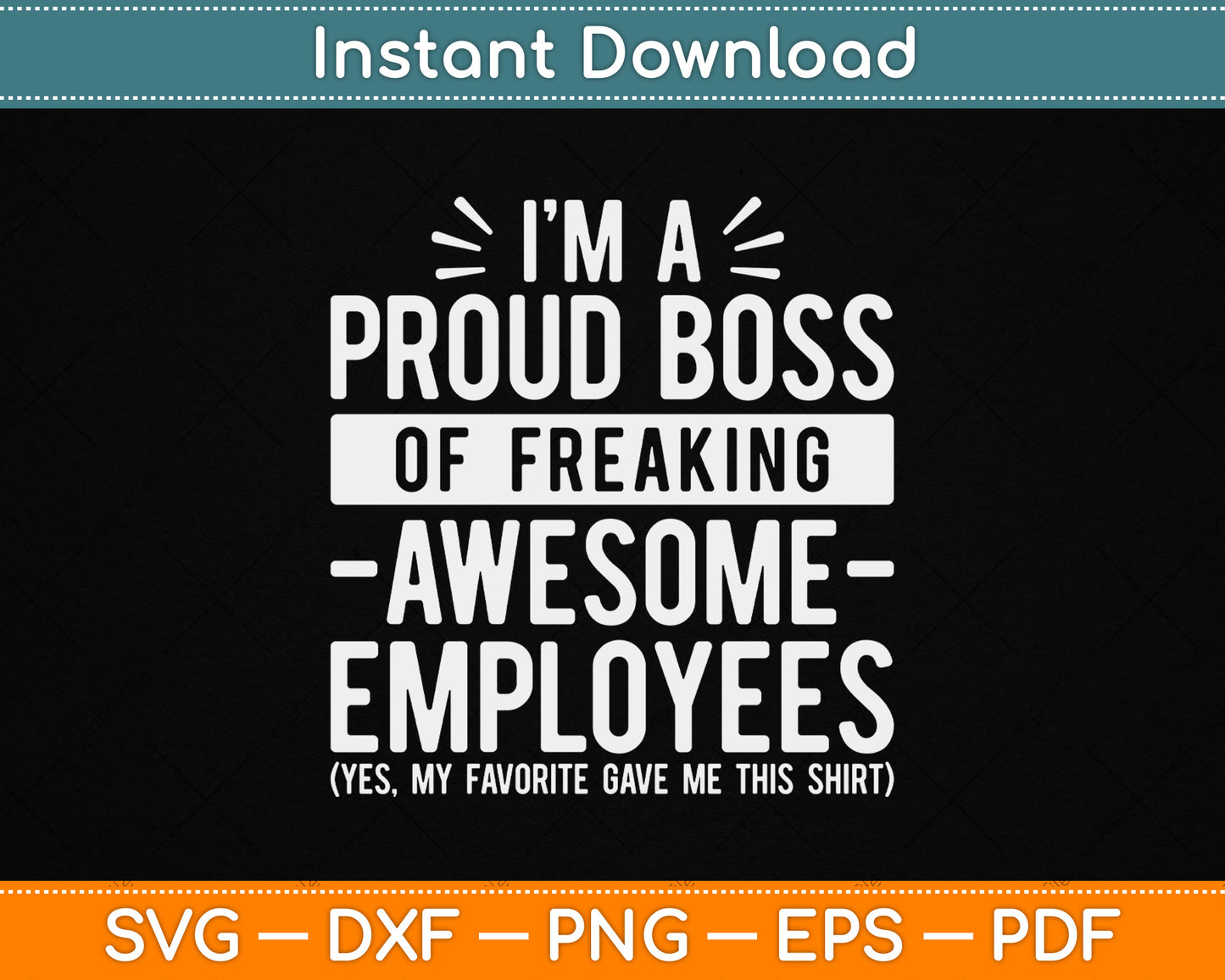 Proud Boss Of Freaking Awesome Employees SVG design for funny workplace appreciation