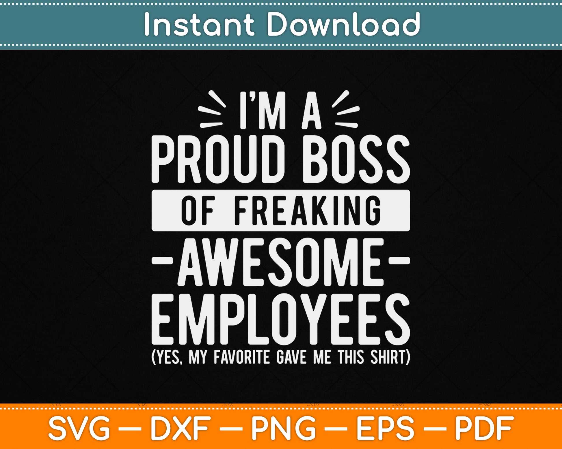 Proud Boss Of Freaking Awesome Employees SVG design for funny workplace appreciation