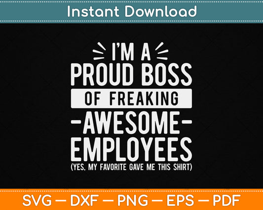 Proud Boss Of Freaking Awesome Employees SVG design for funny workplace appreciation