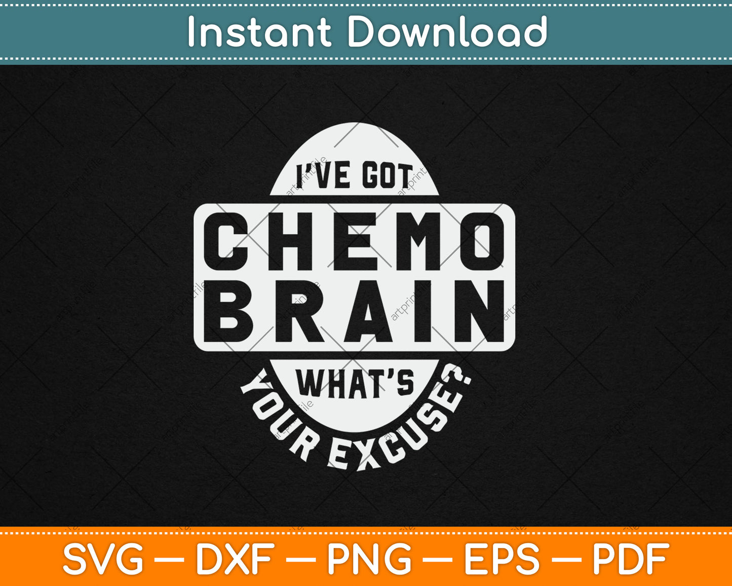 I’ve Got Chemo Brain What’s Your Excuse Brain Cancer Awareness Svg Digital Cutting File