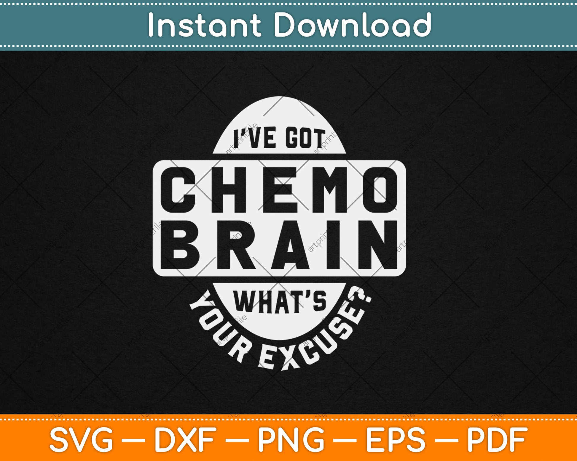 I’ve Got Chemo Brain What’s Your Excuse Brain Cancer Awareness Svg Digital Cutting File