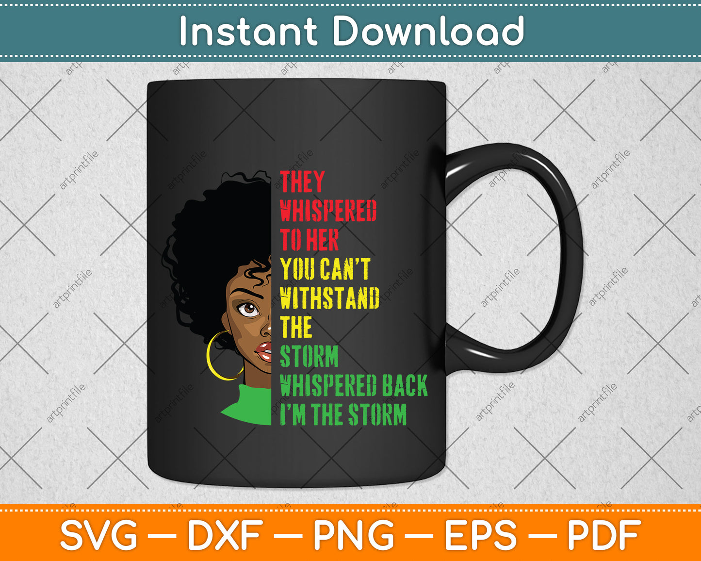 I am The Storm Juneteenth African Women Svg Png Dxf Digital Cutting File