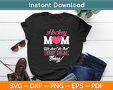 Ice Hockey Mom We Don’t To That Keep Calm Thing! Svg Digital Cutting File