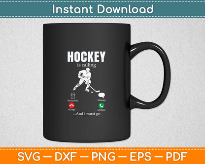 Hockey Is Calling And I Must Go - Funny Hockey Svg Digital Cutting File