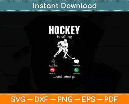 Hockey Is Calling And I Must Go - Funny Hockey Svg Digital Cutting File