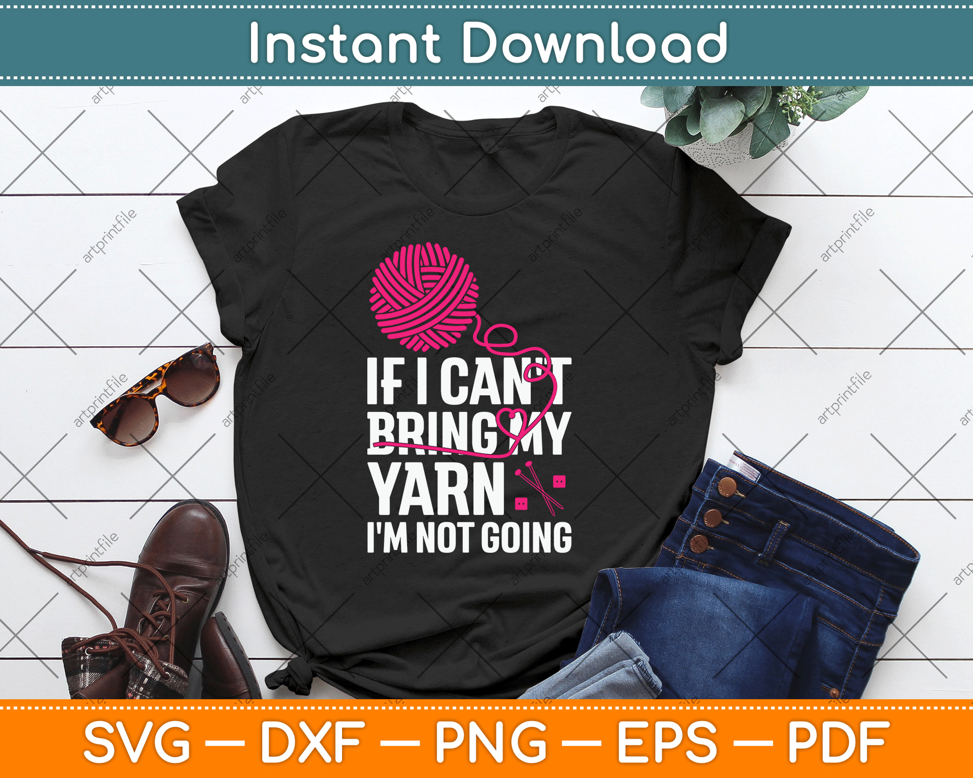 If I Can't Take My Yarn I'm Not Going Funny Crochet SVG Digital Cutting File