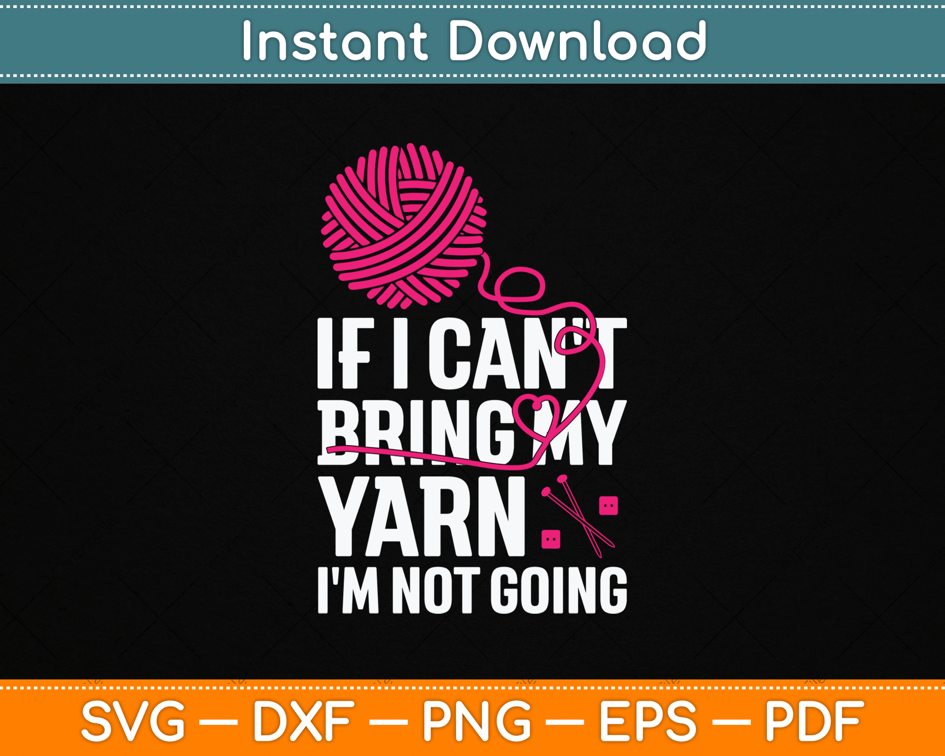 If I Can't Take My Yarn I'm Not Going Funny Crochet SVG Digital Cutting File