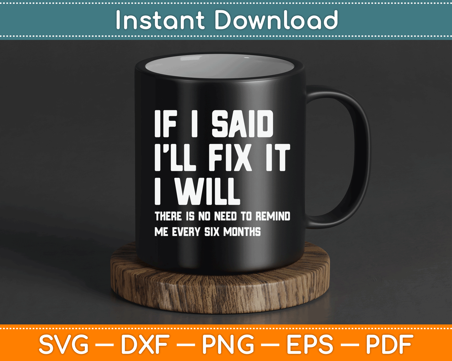 If I Say I Will Fix It I Will Handyman Funny Mechanic SVG Digital Cutting File