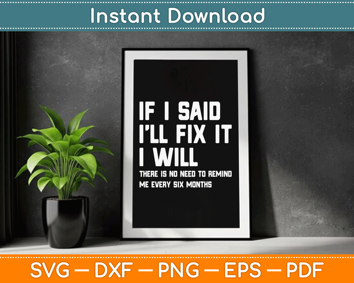 If I Say I Will Fix It I Will Handyman Funny Mechanic SVG Digital Cutting File