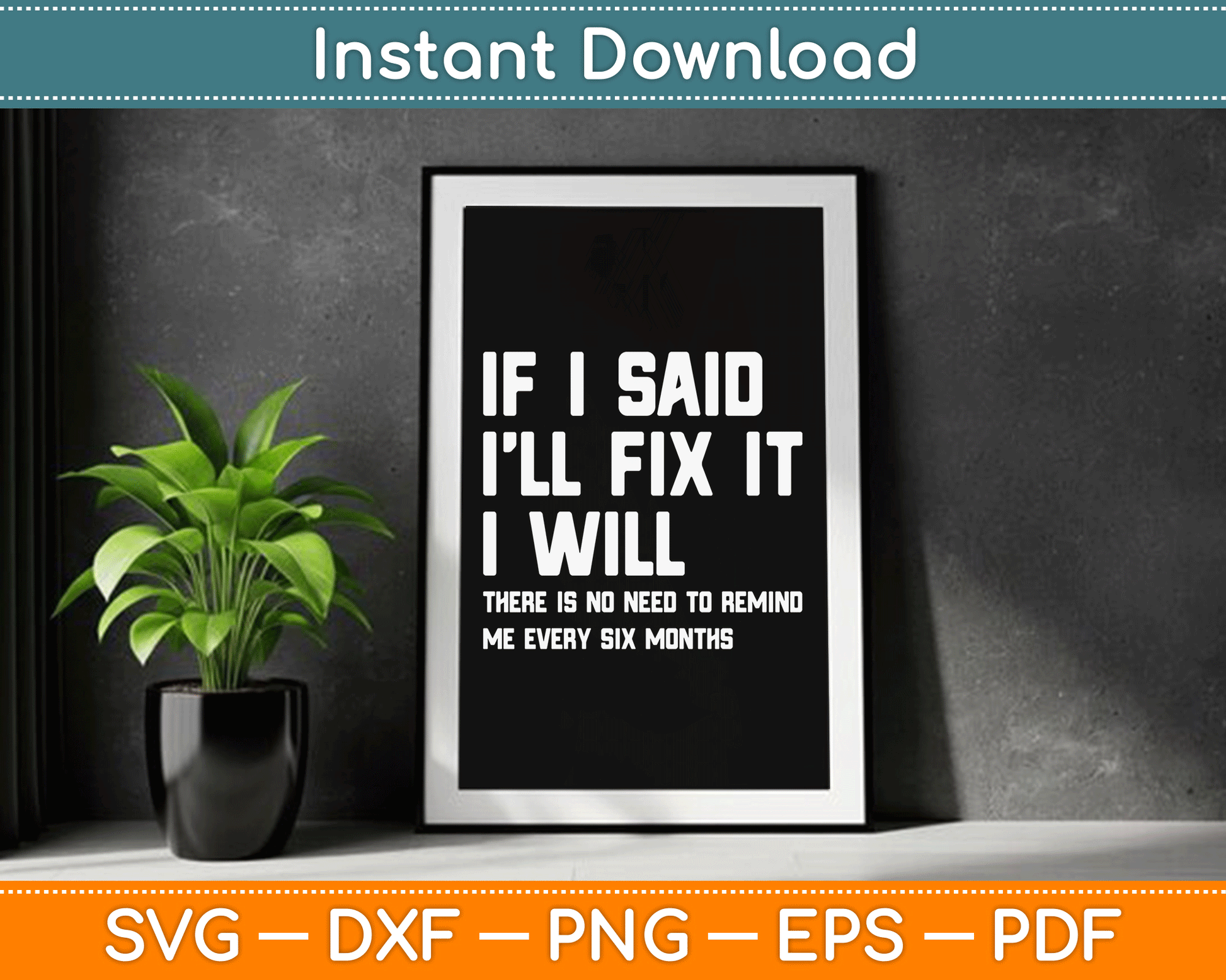 If I Say I Will Fix It I Will Handyman Funny Mechanic SVG Digital Cutting File