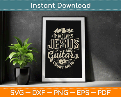 If It Involves Jesus and Guitars Guitarist Christian Music SVG Digital Cutting File