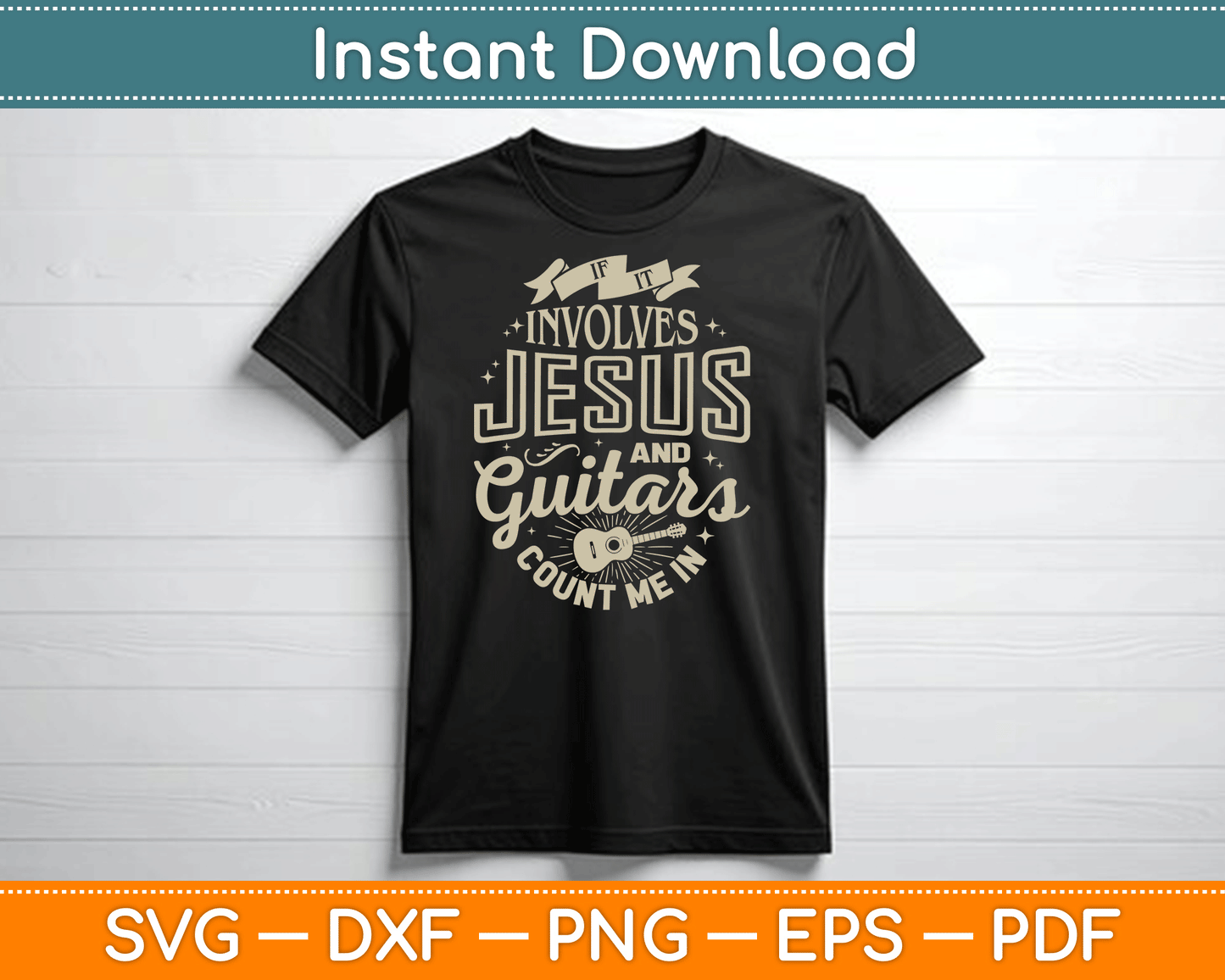 If It Involves Jesus and Guitars Guitarist Christian Music SVG Digital Cutting File