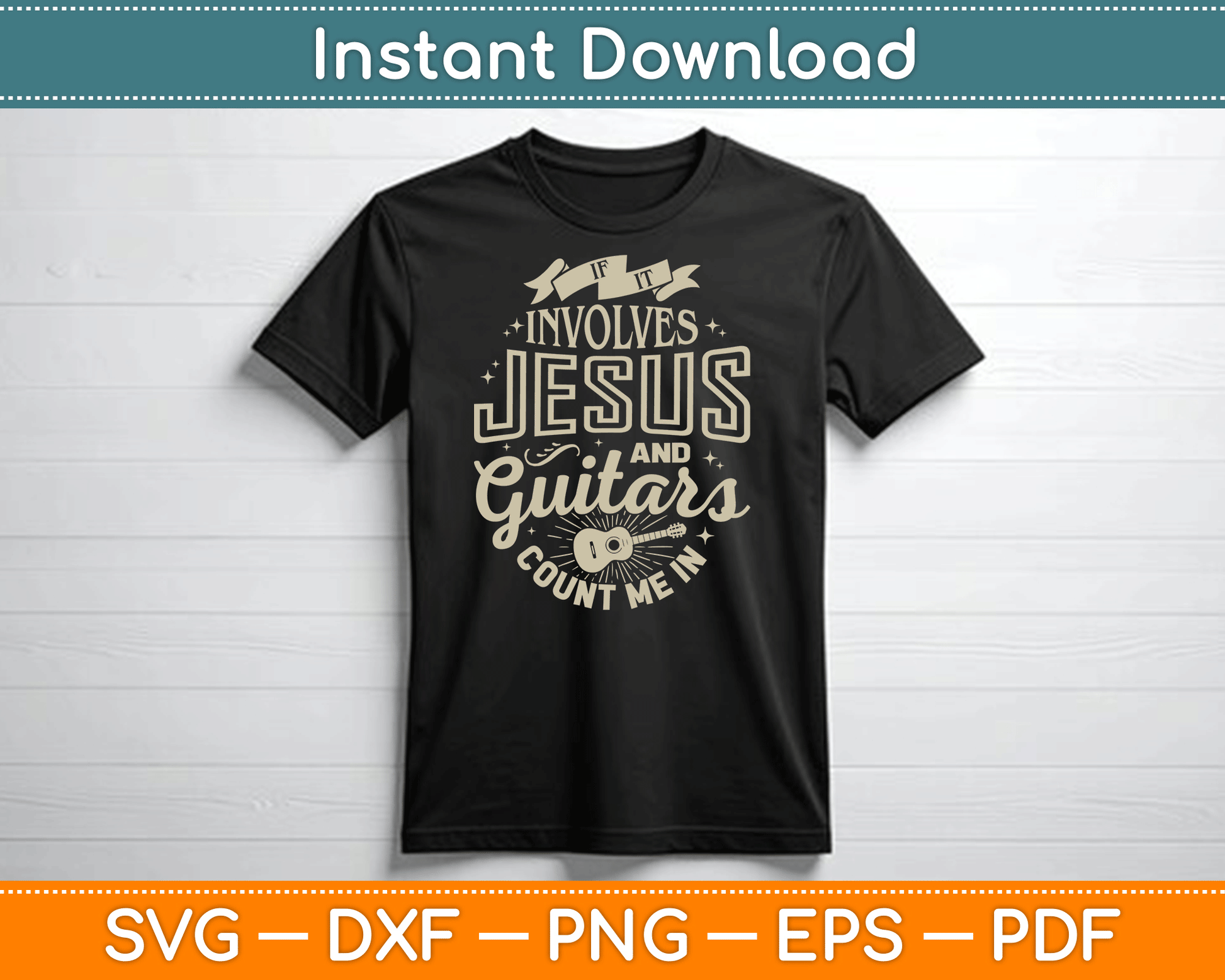 If It Involves Jesus and Guitars Guitarist Christian Music SVG Digital Cutting File