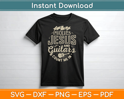 If It Involves Jesus and Guitars Guitarist Christian Music SVG Digital Cutting File