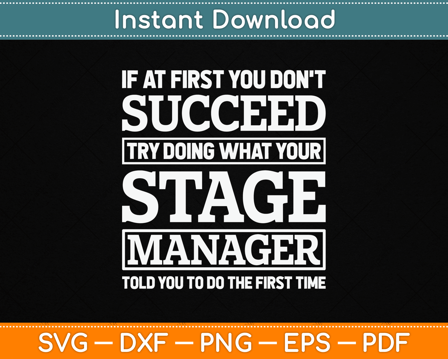 If At First You Don't Succeed Stage Manager SVG Digital Cutting File