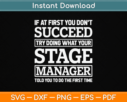 If At First You Don't Succeed Stage Manager SVG Digital Cutting File
