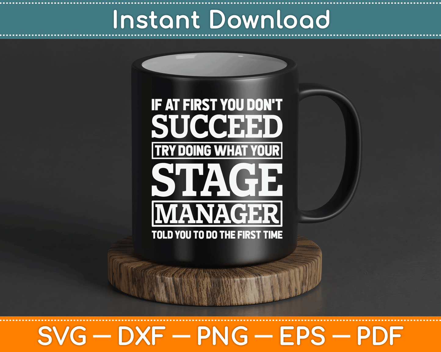 If At First You Don't Succeed Stage Manager SVG Digital Cutting File
