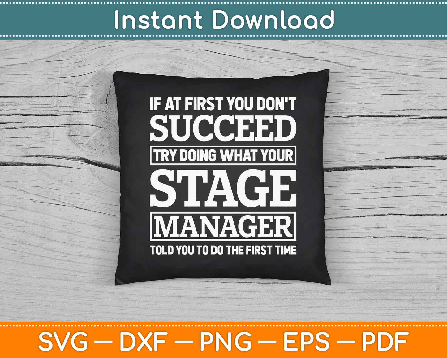 If At First You Don't Succeed Stage Manager SVG Digital Cutting File
