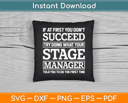 If At First You Don't Succeed Stage Manager SVG Digital Cutting File