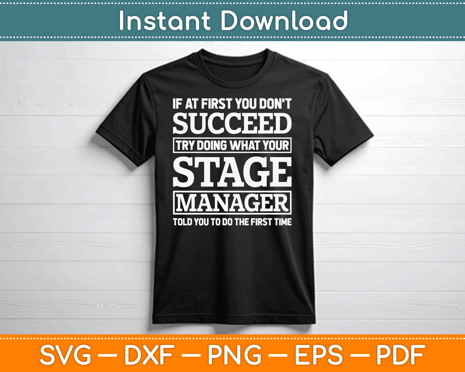 If At First You Don't Succeed Stage Manager SVG Digital Cutting File