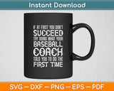 At First You Don't Succeed Try Doing What Your Coach Svg Digital Cutting File