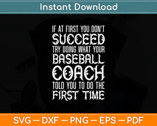 At First You Don't Succeed Try Doing What Your Coach Svg Digital Cutting File