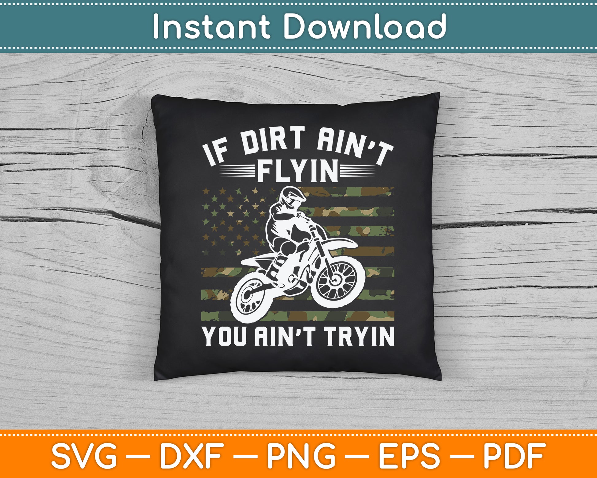 If Dirt Ain't Flyin You Ain't Tryin Dirt Bike Motocross SVG PNG Digital Cutting File