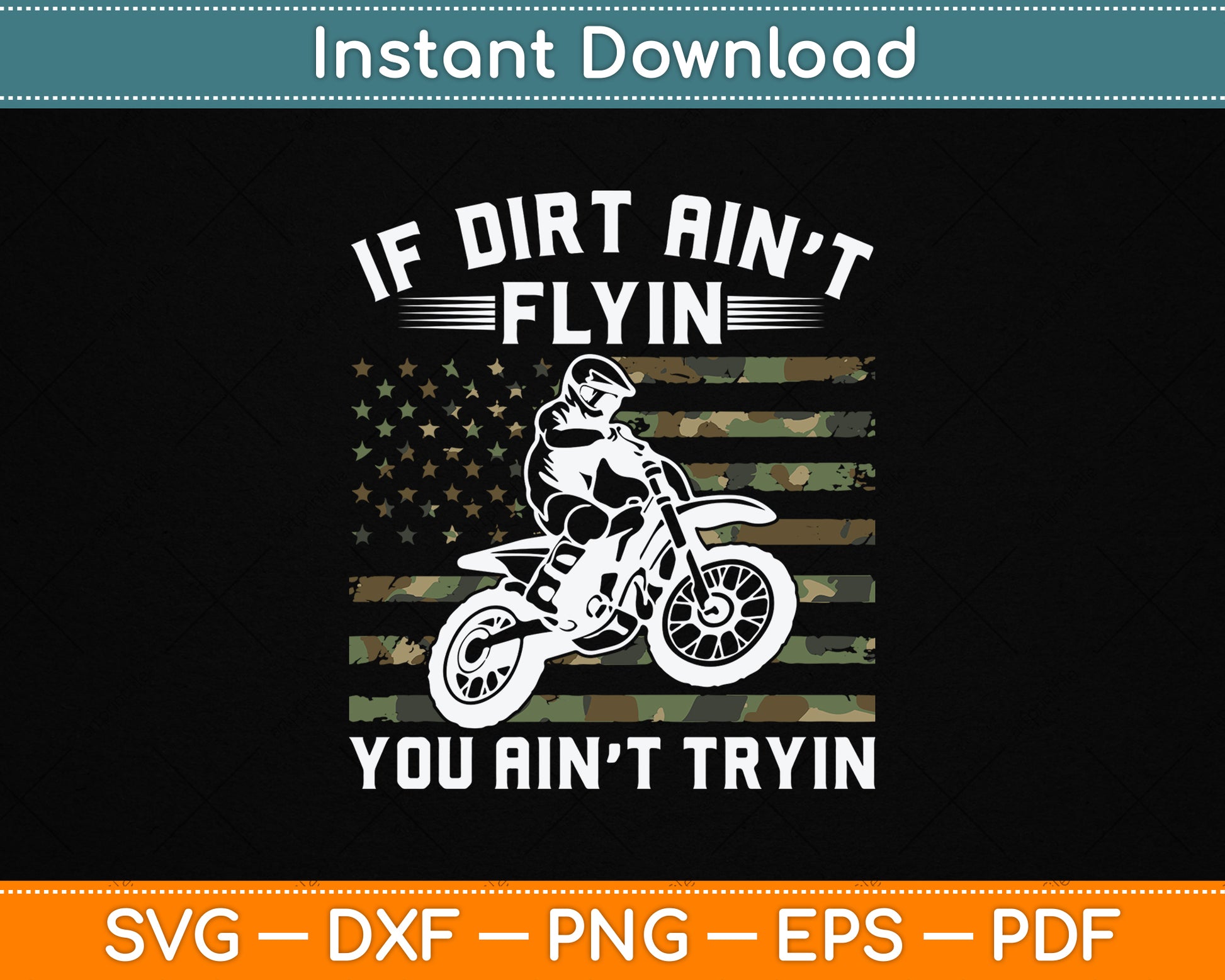 If Dirt Ain't Flyin You Ain't Tryin Dirt Bike Motocross SVG PNG Digital Cutting File