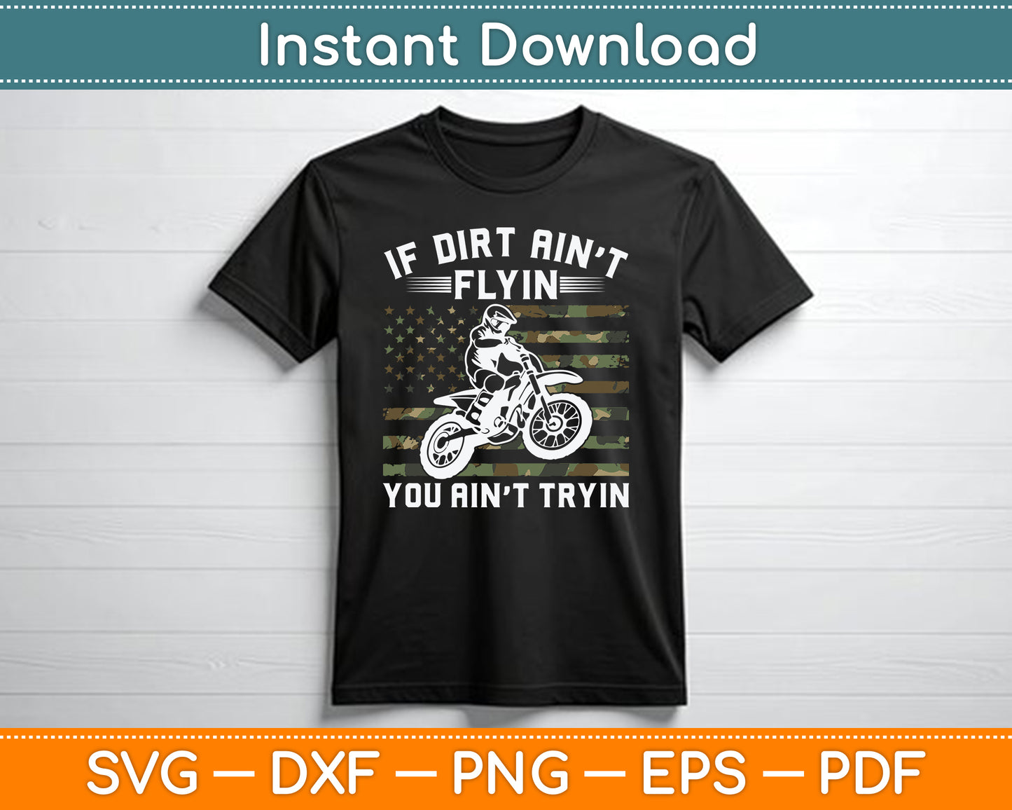 If Dirt Ain't Flyin You Ain't Tryin Dirt Bike Motocross SVG PNG Digital Cutting File