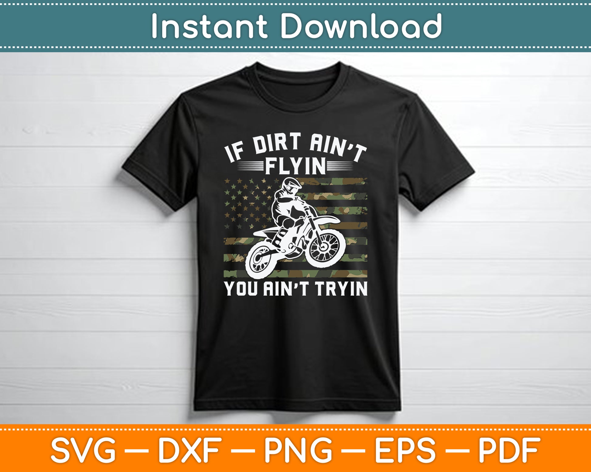 If Dirt Ain't Flyin You Ain't Tryin Dirt Bike Motocross SVG PNG Digital Cutting File