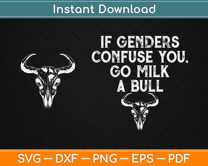 If Genders Confuse You Go Milk A Bull Funny Bull Svg Digital Cutting File
