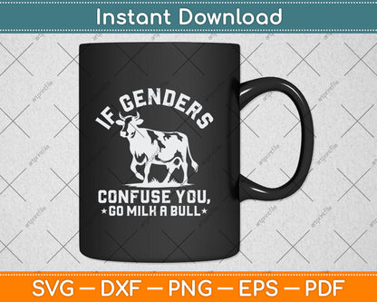 If Genders Confuse You Go Milk A Bull Svg Digital Cutting File
