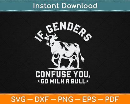 If Genders Confuse You Go Milk A Bull Svg Digital Cutting File