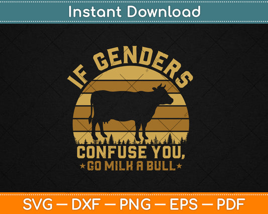 If Genders Confuse You Go Milk A Bull Vintage Svg Digital Cutting File