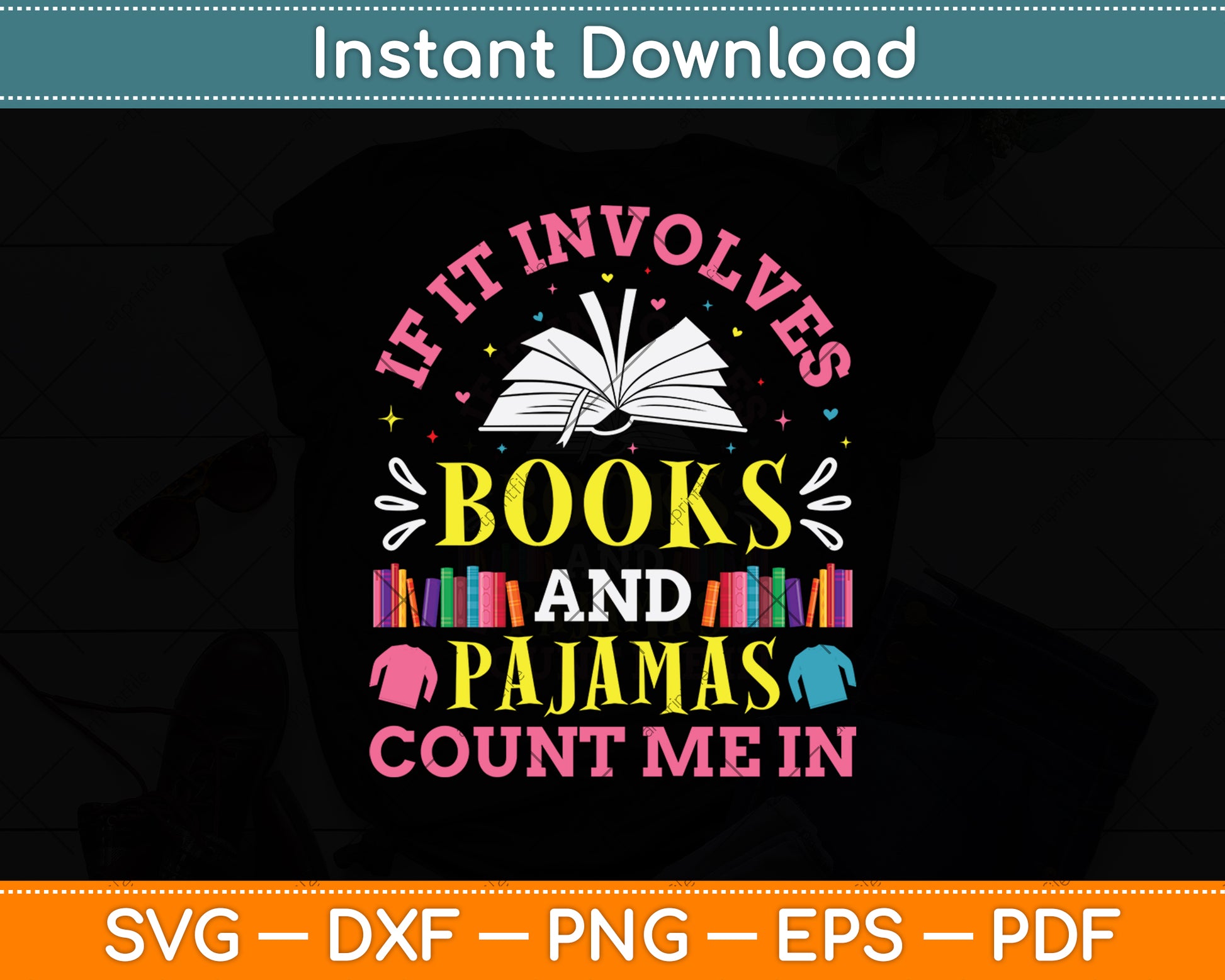 If It Involves Books And Pajamas Count Me In Funny Read Svg Digital Cutting File