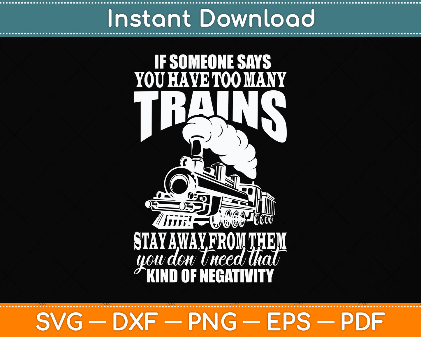 If Someone Says You Have Too Many Trains Railroading Svg Png Dxf Digital Cutting File
