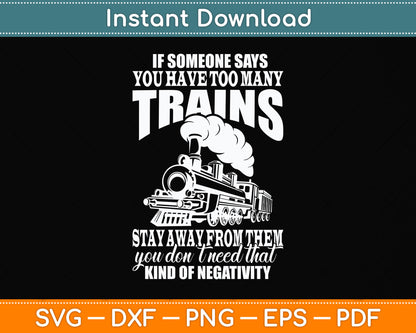 If Someone Says You Have Too Many Trains Railroading Svg Png Dxf Digital Cutting File