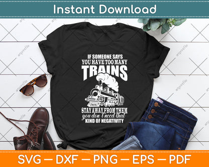 If Someone Says You Have Too Many Trains Railroading Svg Png Dxf Digital Cutting File