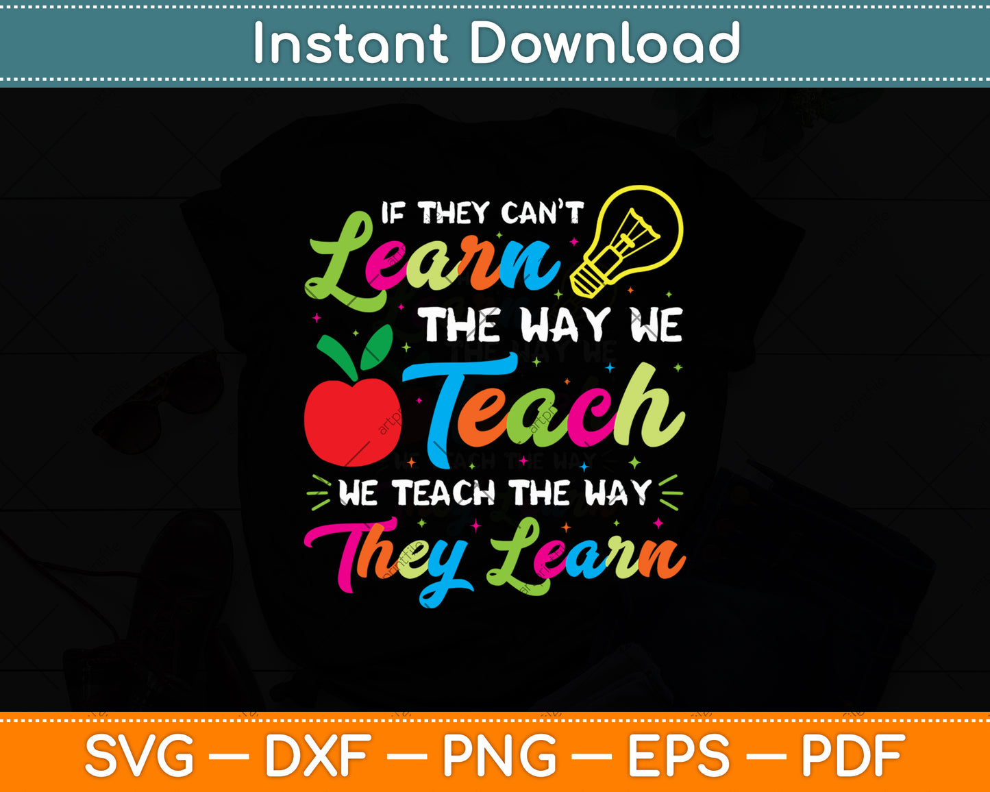 If They Can’t Learn The Way We Teach We Teach The Way They Learn Svg Digital Cut File