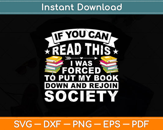 If You Can Read This I Was Forced To Put My Book Society Librarian Svg Digital Cutting File