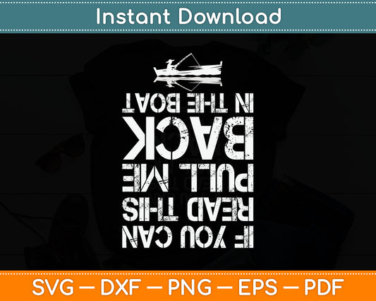 If You Can Read This Pull Me Back In The Boat Funny Fishing Svg Digital Cutting File