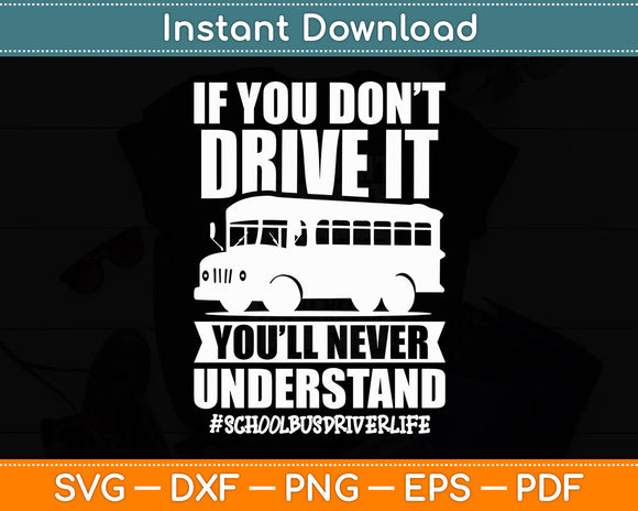 Funny Driver - If You Don't Drive It You'll Never Understand Svg Digital Cutting File